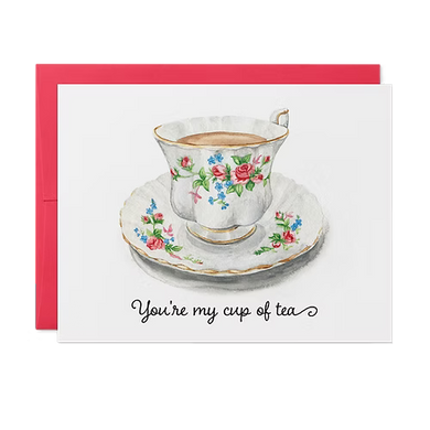 You're My Cup Of Tea Card